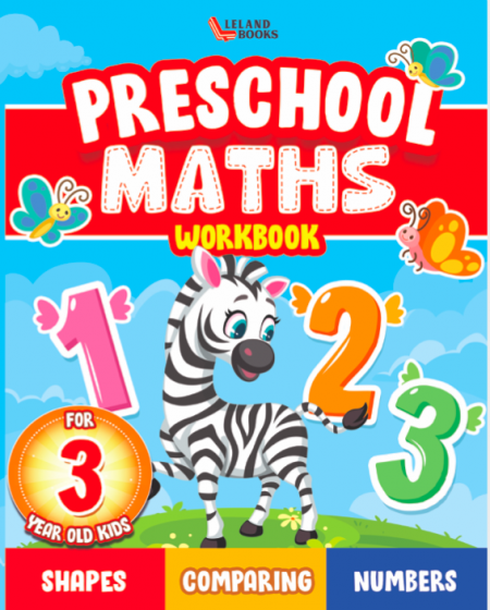 Preschool Maths Workbook: Comparing, Shapes and Numbers for 3 year old kids (Preschool Learning Books)