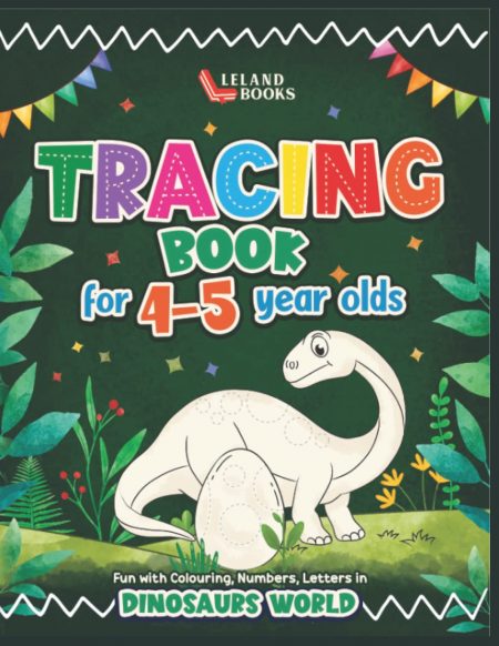 Tracing Book for 4-5 year olds: Fun with Colouring, Numbers, Letters in Dinosaur World (Front)