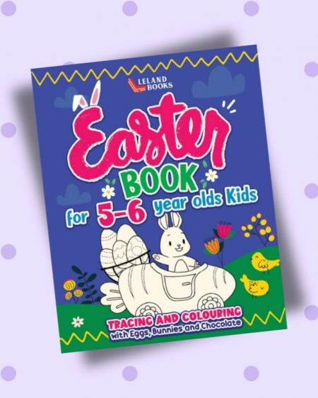 Easter Book for 5-6 year old kids: Tracing and Colouring with Eggs, Bunnies and Chocolate