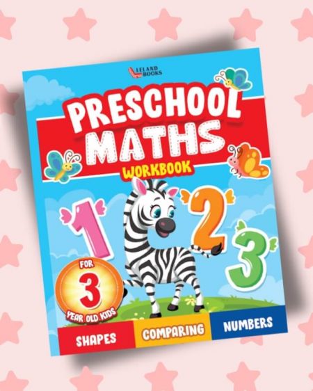 Preschool Maths Workbook: Comparing, Shapes and Numbers for 3 year old kids (Preschool Learning Books)